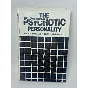 The Psychotic Personality Hardcover Leon Saul Silas Warner 1st Edition 1982‎ VTG